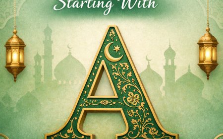 Muslim Names Starting With A | Islamic Boy & Girl Names With Meanings